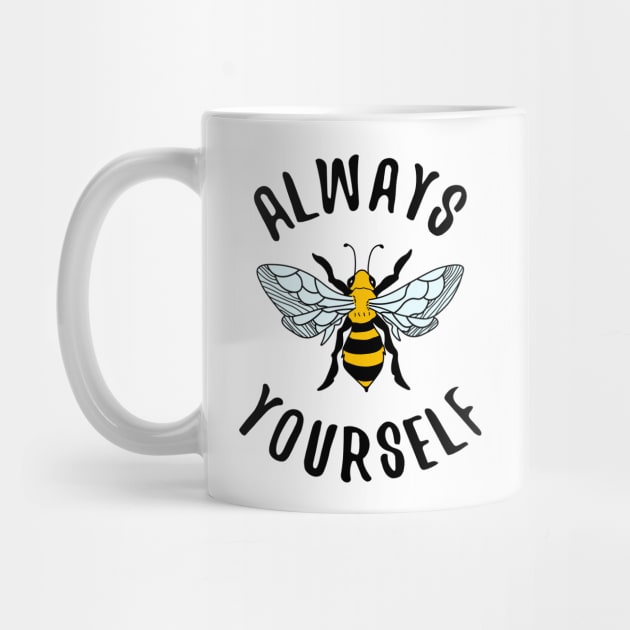 Always BEE Yourself by PalmTreeClothing